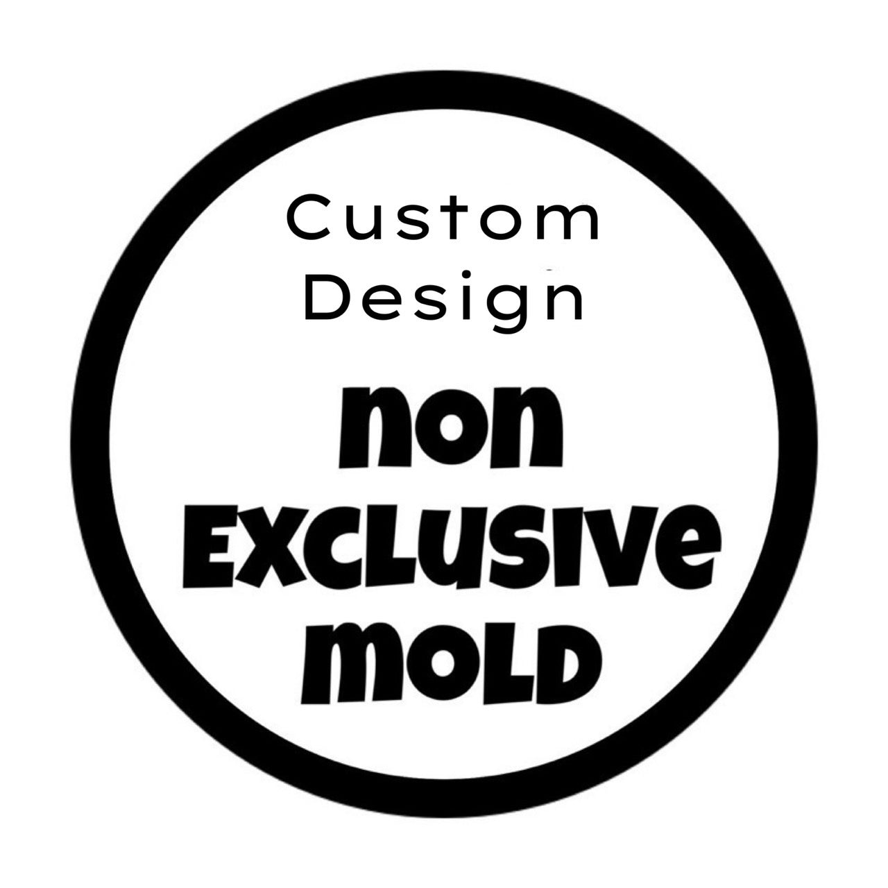 Mold Design Custom made - non-exclusive mold