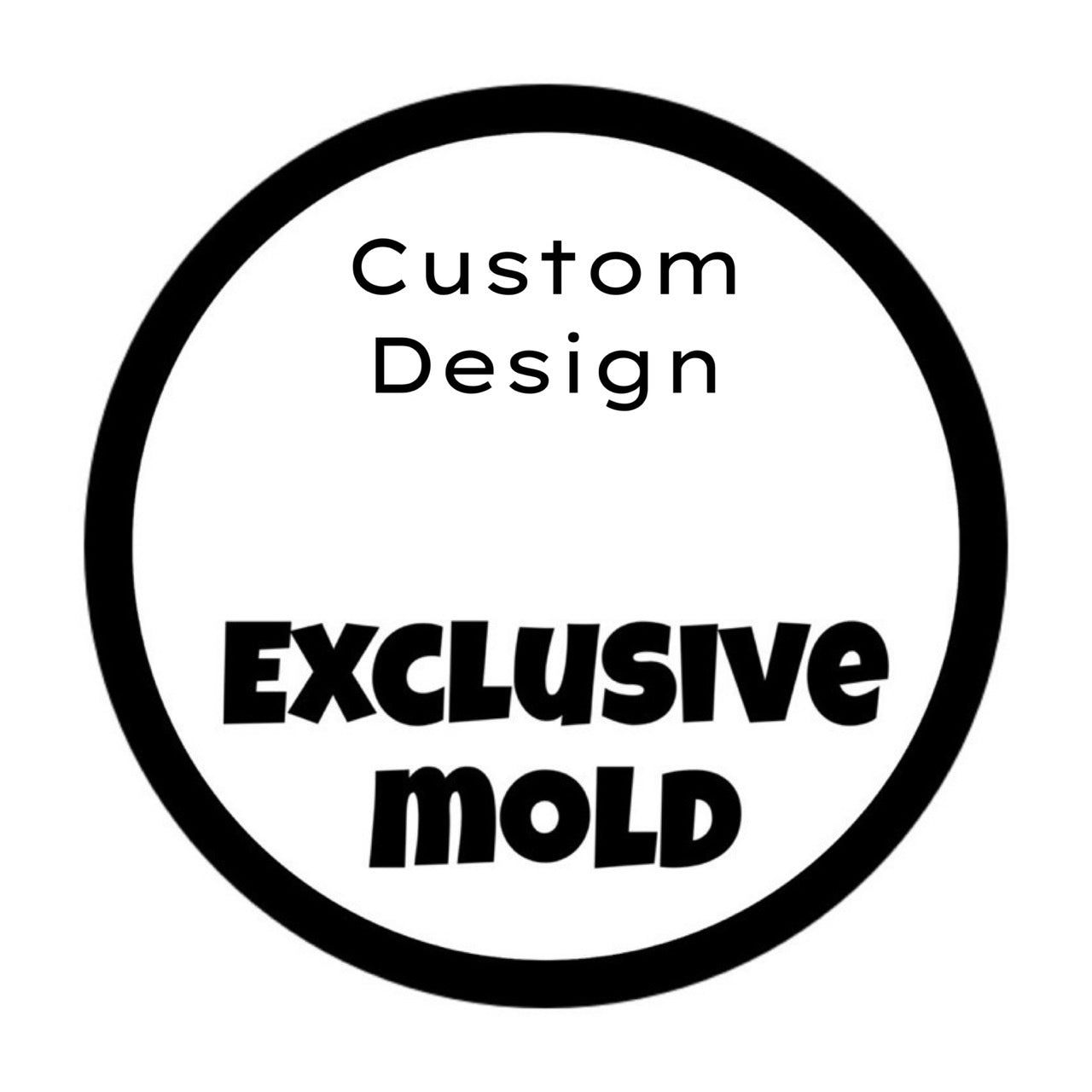 Mold Design Custom - Exclusive mold